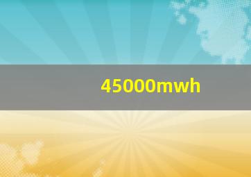 45000mwh