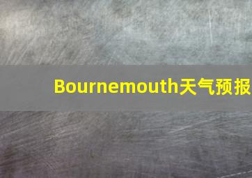 Bournemouth天气预报