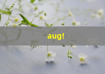 aug!