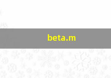 beta.m