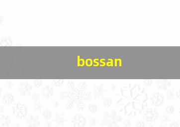 bossan