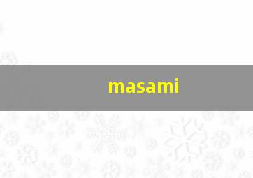 masami